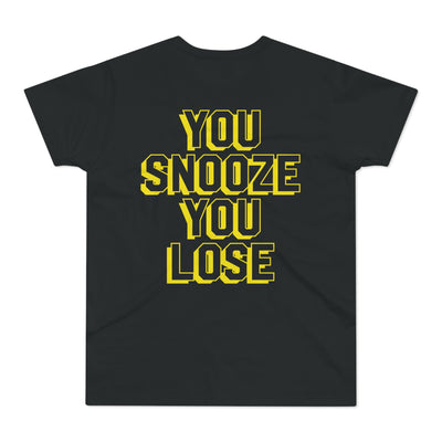 You Snooze You Lose Shirt